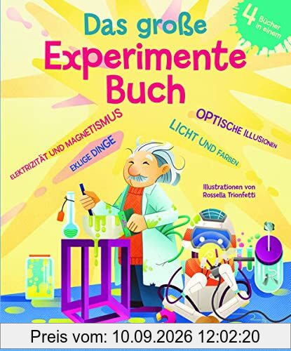 Das große Experimente-Buch: 4 Bände in einem: Elektrizität und Magnetismus | Eklige Dinge | Optische Illusionen | Licht und Farben