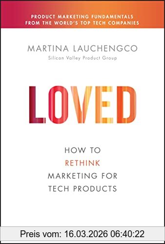 Martina Lauchengco Loved, How To Rethink Marketing For Tech Products (Silicon Valley Product Group)