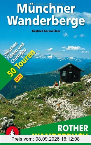 Münchner Wanderberge. 50 Touren zwischen Füssen und Chiemgau. Mit GPS-Daten