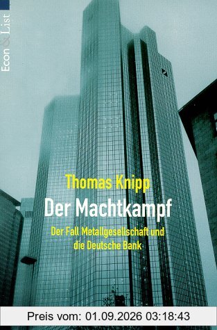 Der Machtkampf. Der Fall Metallgesellschaft und die Deutsche Bank.