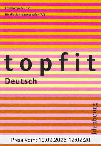 topfit Deutsch. Lesekompetenz 2. Neuausgabe 2006: Für die Jahrgangsstufe 7/8