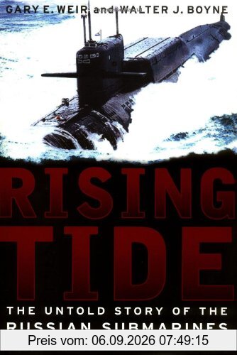 Rising Tide: The Untold Story Of The Russian Submarines That Fought The Cold War