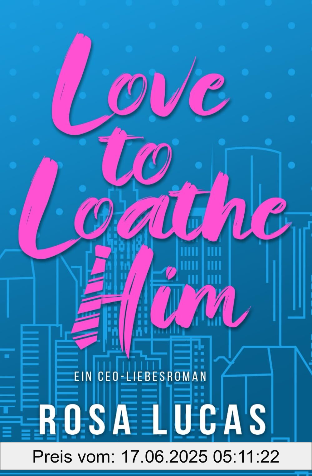 Binding : paperback, Label : Love to Loathe Him : Ein CEO-Liebesroman, medium : paperback, numberOfPages : 564, publicationDate : 2025-02-23, languages : german, ISBN : 1068520116