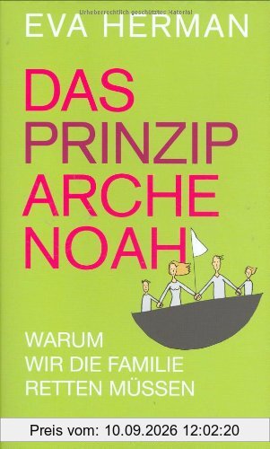 Das Prinzip Arche Noah. Warum wir die Familie retten müssen