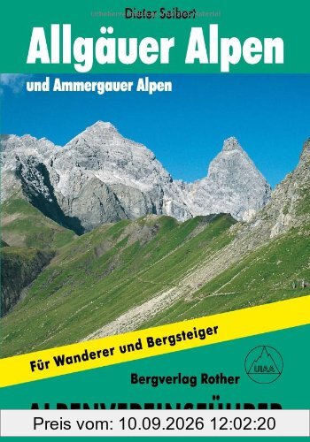 Alpenvereinsführer Allgäuer und Ammergauer Alpen, mit Tannheimer Bergen. Alle Routen. Für Wanderer und Bergsteiger: mit Tannheimer Bergen. Alpenvereinsführer. Für Wanderer und Bergsteiger