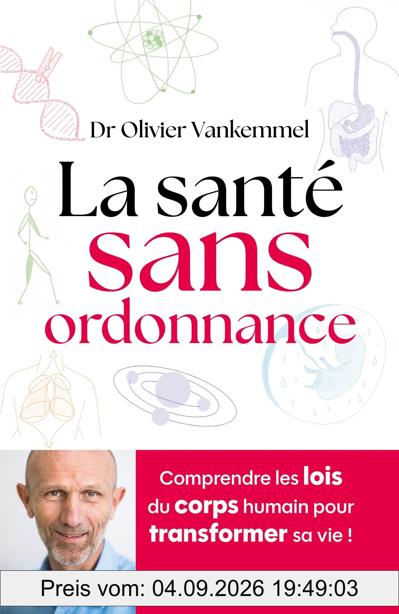 La santé sans ordonnance : comprendre les lois du corps humain pour transformer sa vie !
