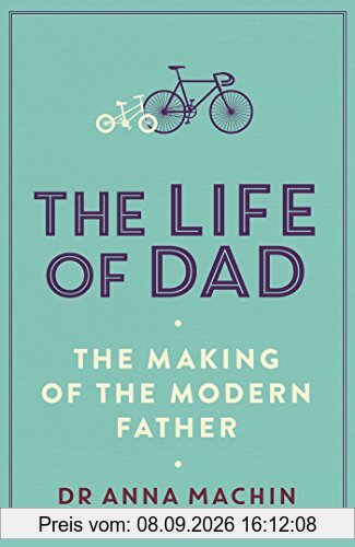 The Life of Dad: The Making of a Modern Father