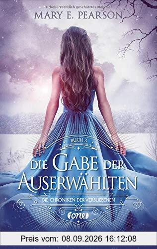 Die Gabe der Auserwählten: Die Chroniken der Verbliebenen. Band 3