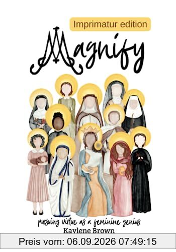 Magnify: pursuing virtue as a feminine genius