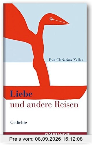 Liebe und andere Reisen. Gedichte