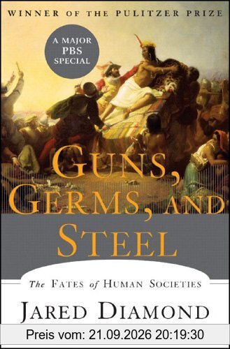 Guns Germs and Steel: The Fates of Human Societies