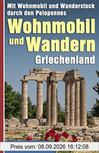 Wohnmobil und Wandern Griechenland: Mit Wohnmobil und Wanderstock durch den Peloponnes