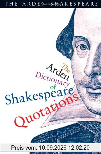 The Arden Dictionary of Shakespeare Quotations (Arden Shakespeare)