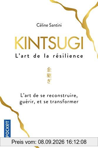 Kintsugi, l'art de la résilience : l'art de se reconstruire, guérir, et se transformer