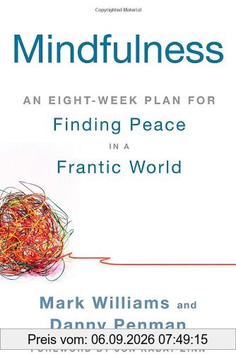 Mindfulness: An Eight-Week Plan for Finding Peace in a Frantic World