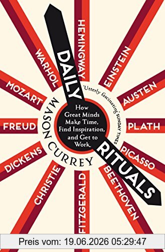 Mason Currey Daily Rituals, How Great Minds Make Time, Find Inspiration, And Get To Work