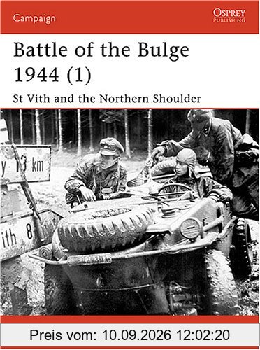 Battle of the Bulge 1944 (1): St Vith and the Northern Shoulder (Campaign, Band 115)