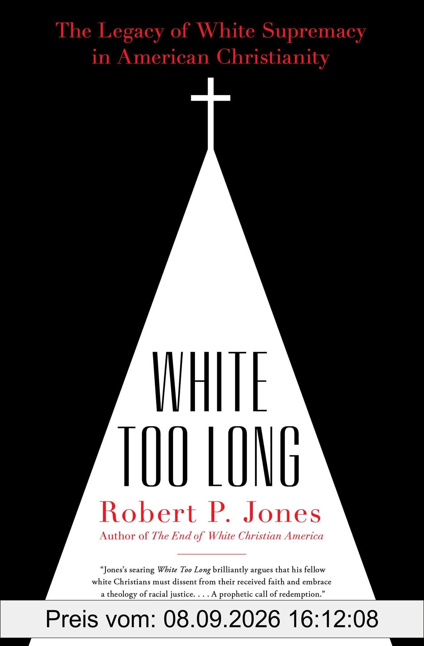 White Too Long: The Legacy of White Supremacy in American Christianity