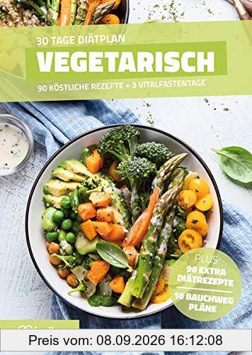 Vegetarische Diät - Ernährungsplan zum Abnehmen für 30 Tage: Bonus: E-Book mit 90 weiteren Diät Rezepten: Clean Eating, Vegan, Low Carb, Low Fat oder High Protein. (Invikoo: Kochbuch)
