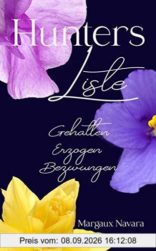 Hunters Liste 1 - 3: Gehalten - Erzogen - Bezwungen