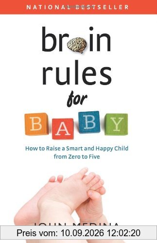 Brain Rules for Baby: How to Raise a Smart and Happy Child from Zero to Five