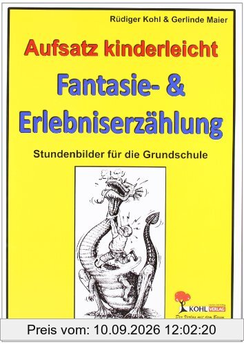 Fantasie- & Erlebniserzählung; Stundenbilder Aufsatz Grundschule