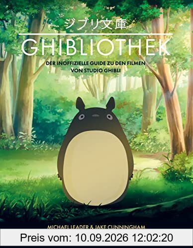 Die GHIBLIOTHEK: Der inoffizielle Guide zu den Filmen von Studio Ghibli
