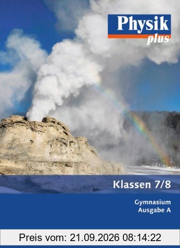 Physik plus - Gymnasium - Ausgabe A: 7./8. Schuljahr - Schülerbuch