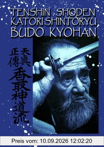 Tenshin Shoden Katori Shinto Ryu Budo Kyohan: Die Kampfkunst-Lehrmethode des Tenshin Shoden Katori Shinto Ryu