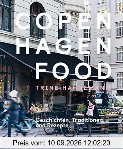 Copenhagen Food: Geschichten, Traditionen und Rezepte