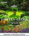 Garten-Glück. Große, kleine und winzige Gärten voller Phantasie