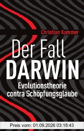 Der Fall Darwin: Evolutionstheorie contra Schöpfungsglaube