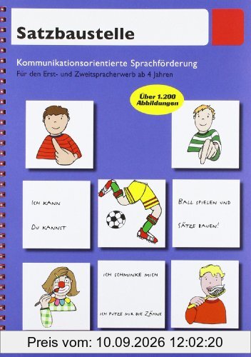 Satzbaustelle: Kommunikative Sprachförderung. Für den Erst- und Zweitspracherwerb ab 5 Jahren