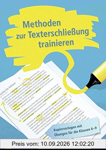 Methoden zur Texterschließung trainieren: Kopiervorlagen mit Übungen für die Klassen 6-9 (Übungen zum Textverständnis)