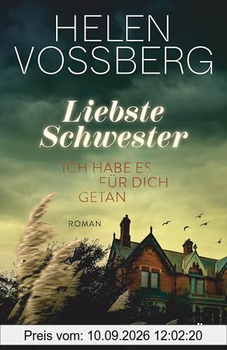 Liebste Schwester: Roman | Zwei Freundinnen. Zwei Schwestern. Eine dunkle Vergangenheit.