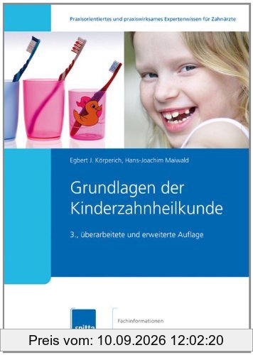 Grundlagen der Kinderzahnheilkunde: 3., überarbeitete und erweiterte Auflage
