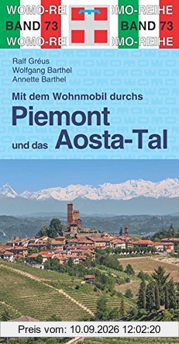 Mit dem Wohnmobil durchs Piemont & und das Aosta-Tal (Womo-Reihe)
