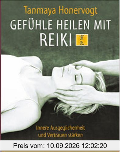 Gefühle heilen mit REIKI: Innere Ausgeglichenheit und Vertrauen stärken