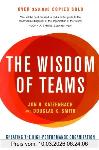 Katzenbach, Jon R. The Wisdom Of Teams, Creating The High-Performance Organization (Collins Business Essentials)