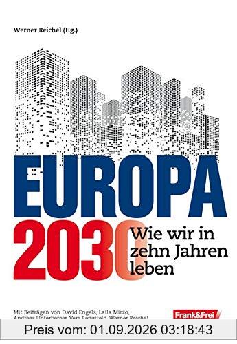 Europa 2030: Wie wir in zehn Jahren leben