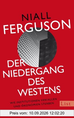 Der Niedergang des Westens: Wie Institutionen verfallen und Ökonomien sterben