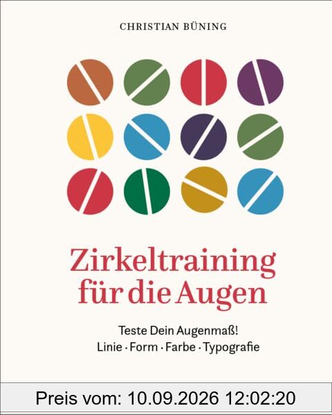 Zirkeltraining für die Augen: Teste Dein Augenmaß! Linie · Form · Farbe · Typografie
