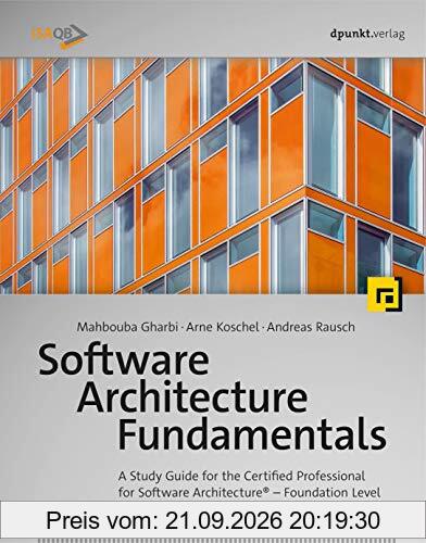 Software Architecture Fundamentals: A Study Guide for the Certified Professional for Software Architecture® – Foundation Level – iSAQB …