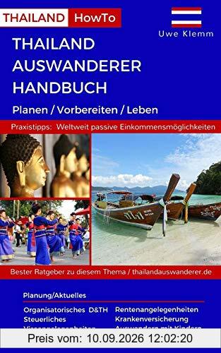 Thailand Auswanderer Handbuch: Planen / Vorbereiten / Leben (Thailand HowTo, Band 3)