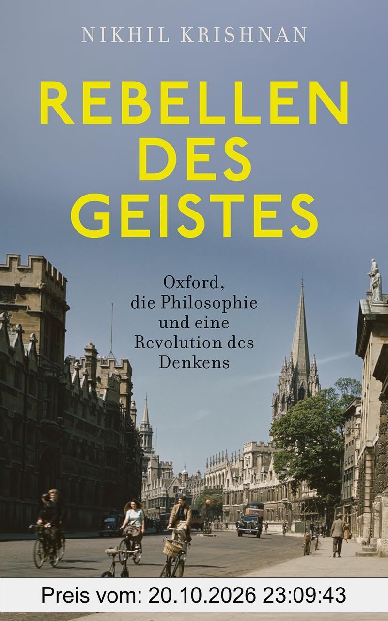 Rebellen des Geistes. Oxford, die Philosophie und eine Revolution des Denkens