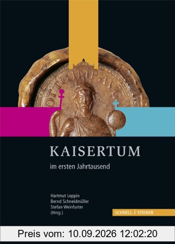 Kaisertum. Eine Ordnungsform im ersten Jahrtausend: Wissenschaftliche Tagung zur Landesausstellung "Otto der Große und das Römische Reich. Kaisertum von der Antike zum Mittelalter"