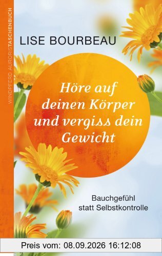 Höre auf deinen Körper und vergiss dein Gewicht: Bauchgefühl statt Selbstkontrolle