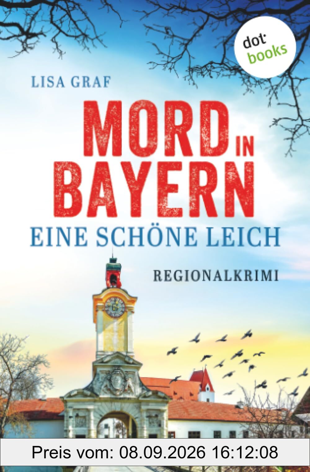 Eine schöne Leich: Regionalkrimi – Mord in Bayern 1 | Ein Krimi der Spiegel-Bestseller-Autorin