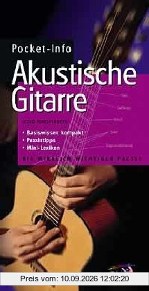Pocket-Info, Akustische Gitarre: Praktisch, klar und aktuell. Das ideale Nachschlagewerk für Anfänger und fortgeschrittene Gitarristen. Mit einem Mini-Lexikon für Gitarristen