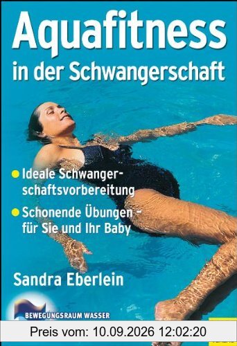 Aquafitness in der Schwangerschaft: Leitfaden mit praktischen Übungsanleitungen